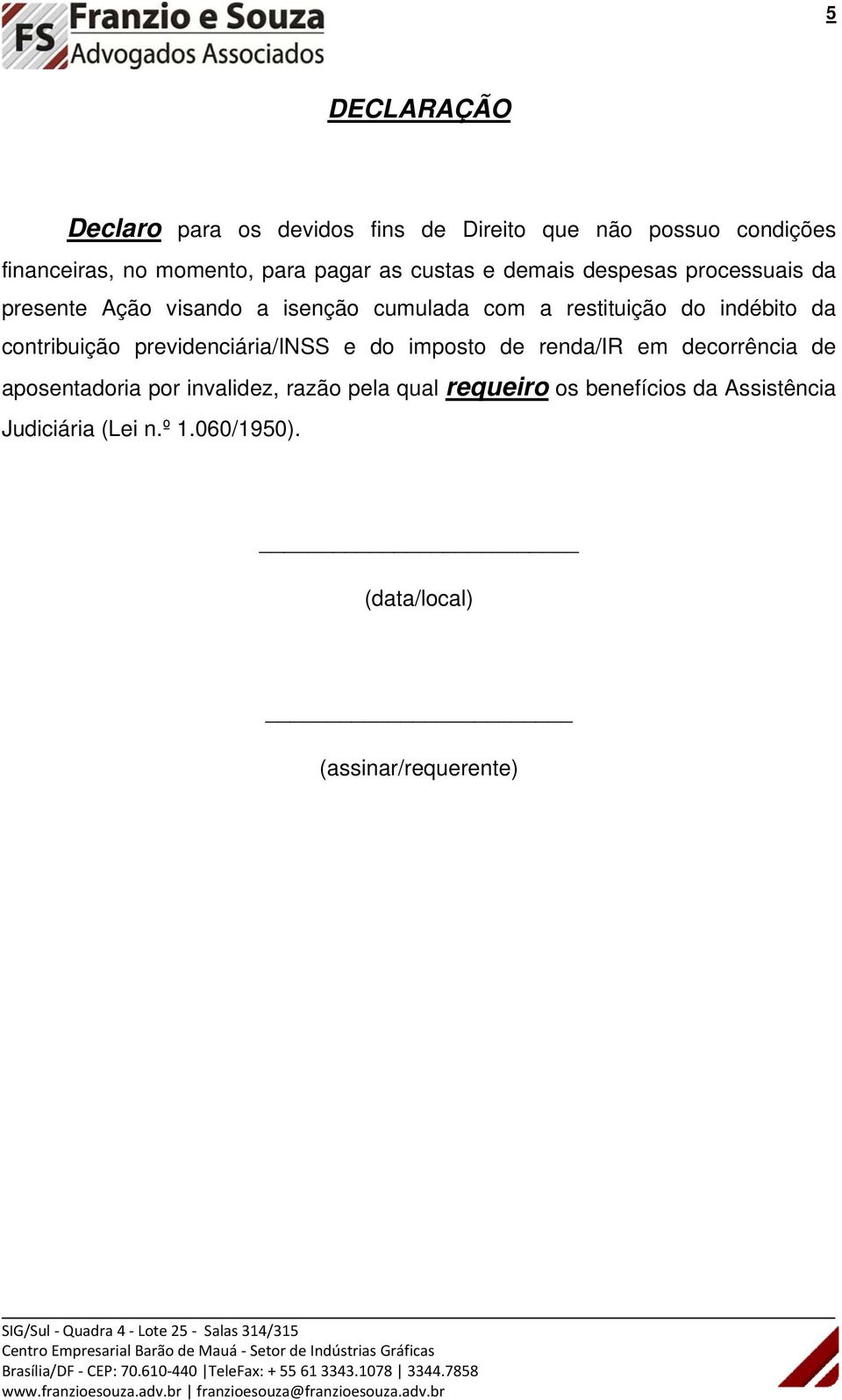 da contribuição previdenciária/inss e do imposto de renda/ir em decorrência de aposentadoria por invalidez, razão