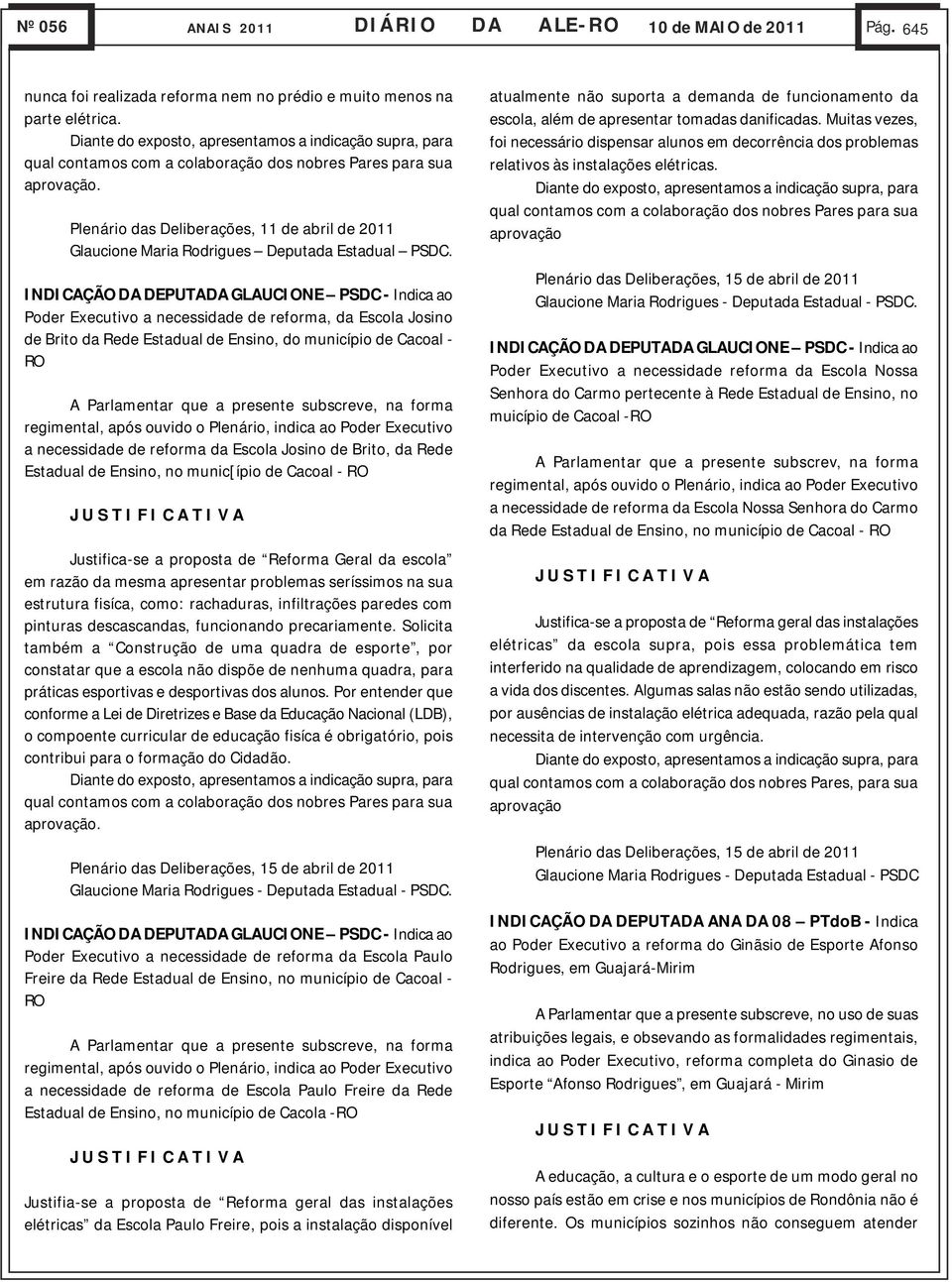 Plenário das Deliberações, 11 de abril de 2011 Glaucione Maria Rodrigues Deputada Estadual PSDC.