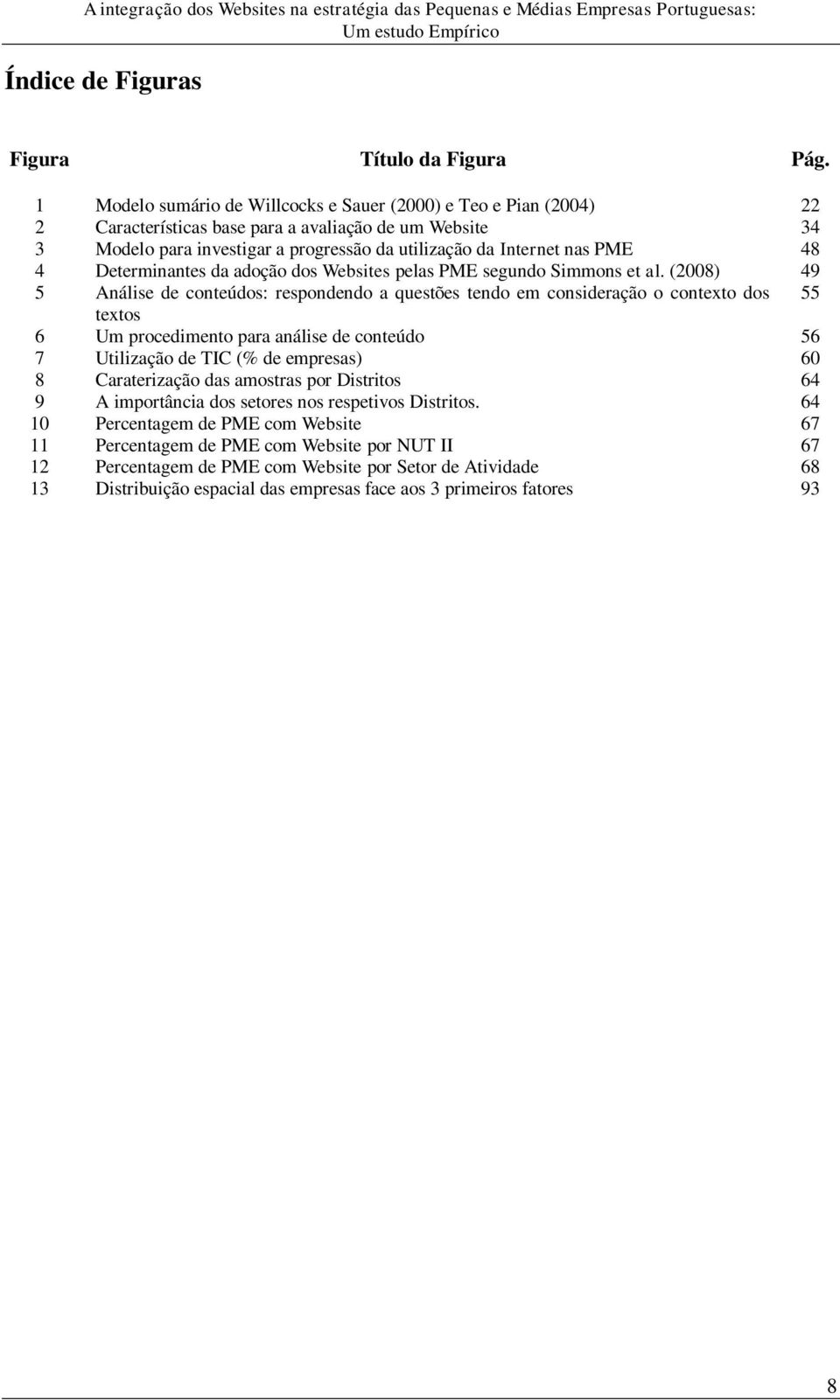 4 Determinantes da adoção dos Websites pelas PME segundo Simmons et al.