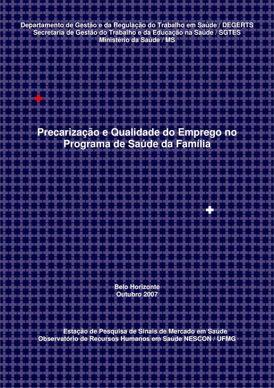 Qualidade do Emprego no Programa de Saúde da Família Belo Horizonte Outubro 2007 Estação