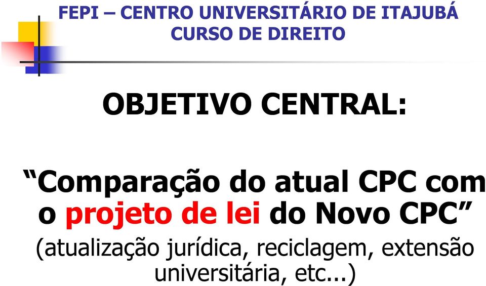 CPC com o projeto de lei do Novo CPC