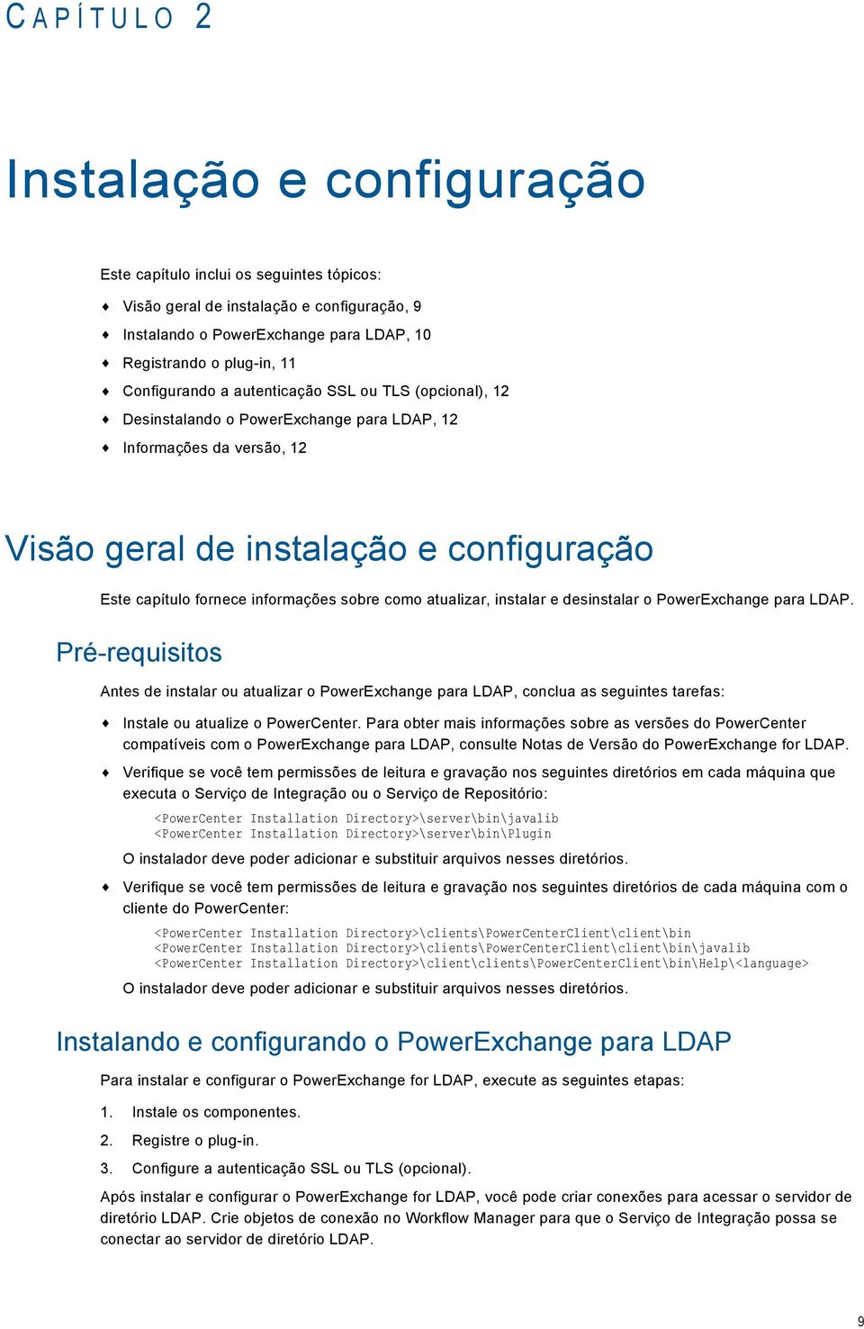 sobre como atualizar, instalar e desinstalar o PowerExchange para LDAP.