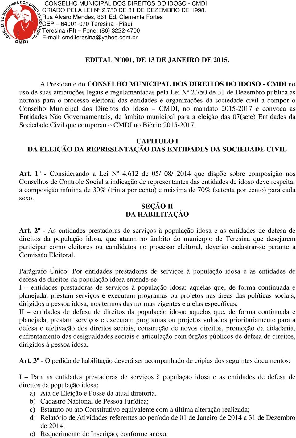 convoca as Entidades Não Governamentais, de âmbito municipal para a eleição das 07(sete) Entidades da Sociedade Civil que comporão o CMDI no Biênio 2015-2017.