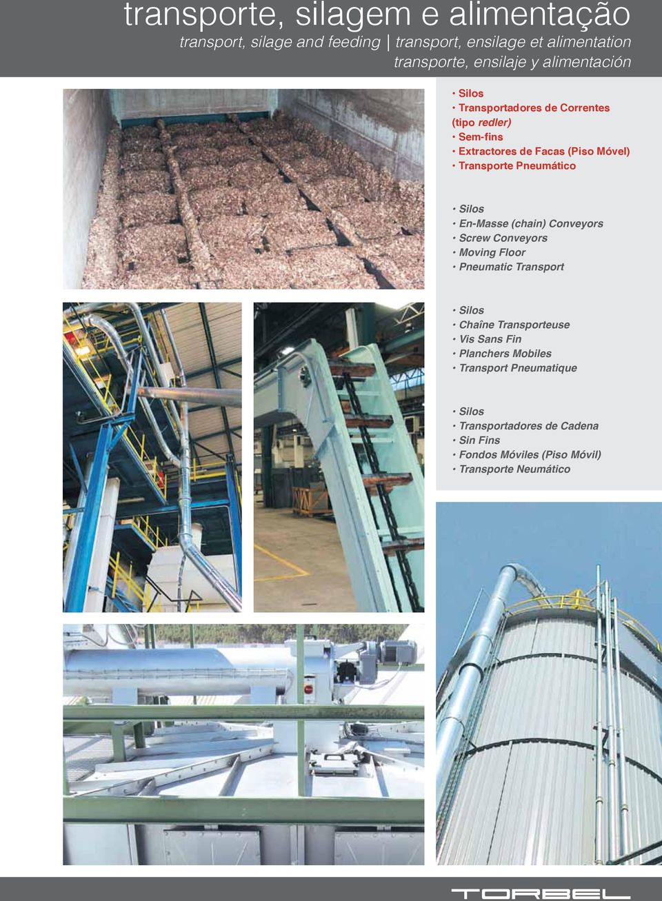 Pneumático Silos En-Masse (chain) Conveyors Screw Conveyors Moving Floor Pneumatic Transport Silos Chaîne Transporteuse Vis