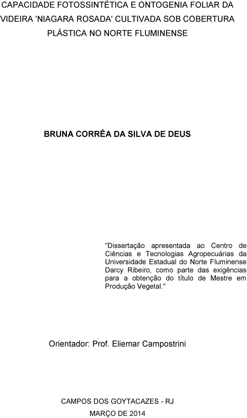 Agropecuárias da Universidade Estadual do Norte Fluminee Darcy Ribeiro, como parte das exigências para a