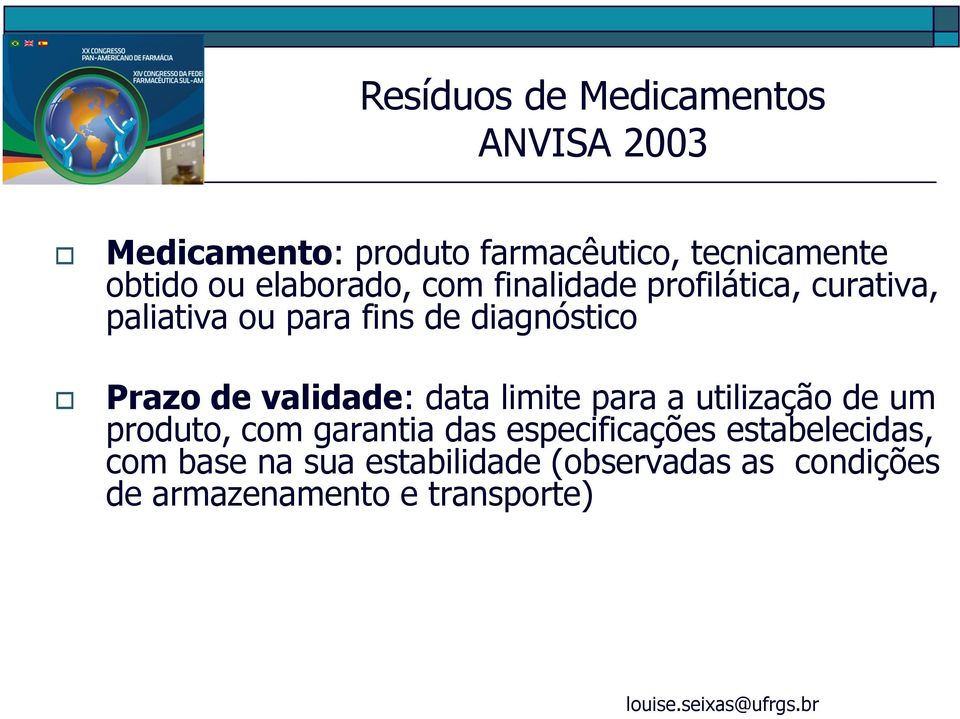 validade: data limite para a utilização de um produto, com garantia das especificações