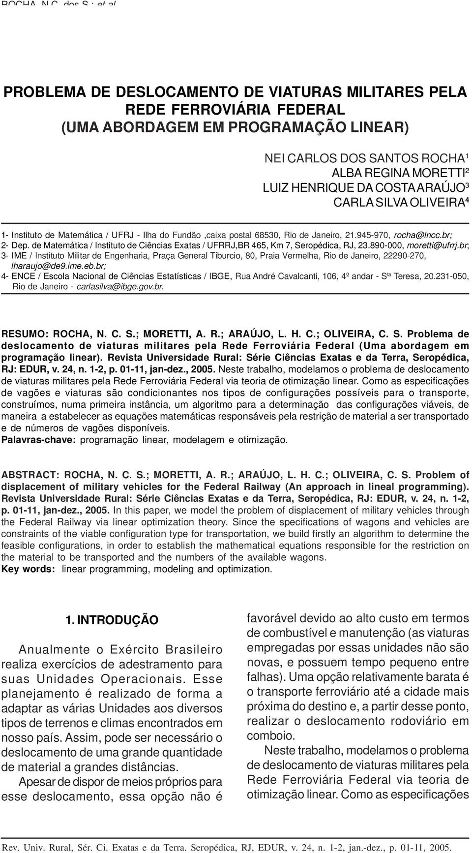 de Matemática / Istituto de Ciêcias Eatas / UFRRJ,BR 465, Km 7, Seropédica, RJ, 2.890-000, moretti@ufrrj.