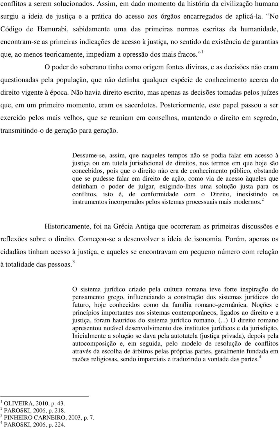 teoricamente, impediam a opressão dos mais fracos.