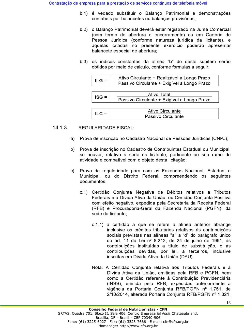 criadas no presente exercício poderão apresentar balancete especial de abertura; b.