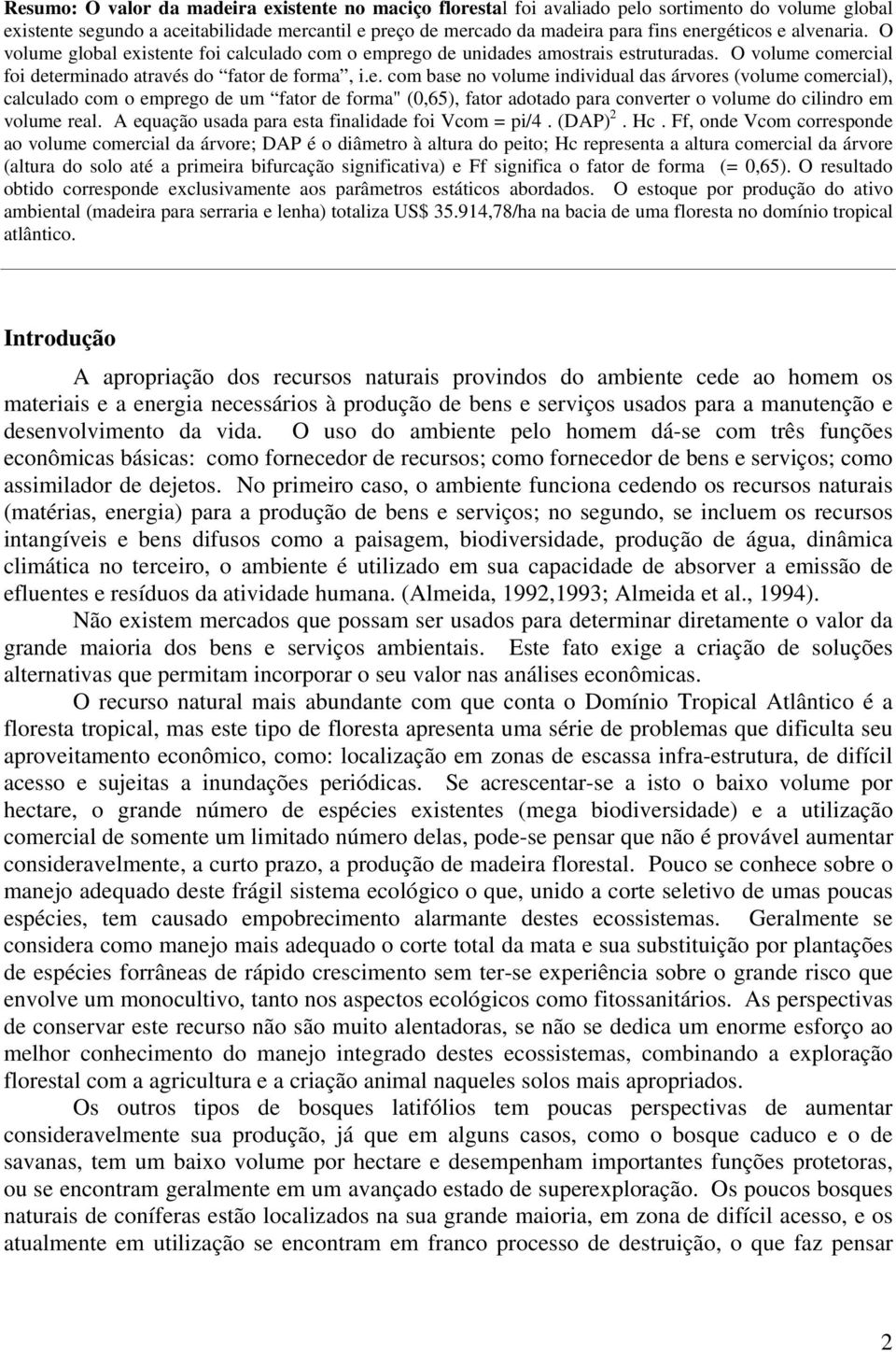 A equação usada para esta finalidade foi Vcom = pi/4. (DAP) 2. Hc.