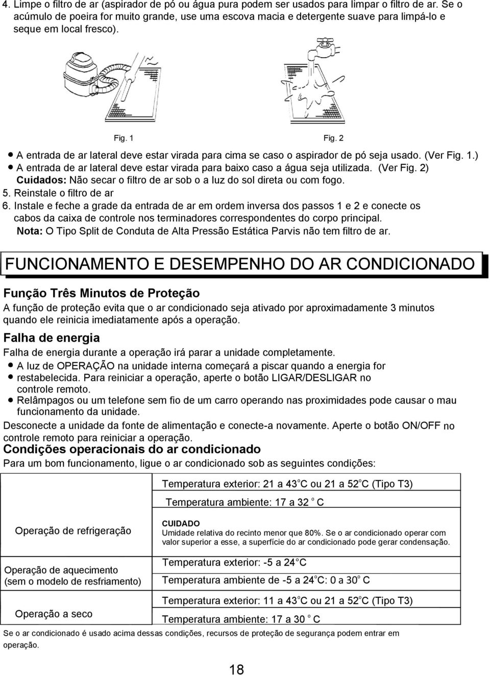 Rinstl o filtro r 6. Instl fc r ntr r m orm invrs os ssos 1 2 conct os cos cix control nos trminors corrsonnts o coro rincil. Not: O Tio Slit Conut Alt Prssão Estátic Prvis não tm filtro r.