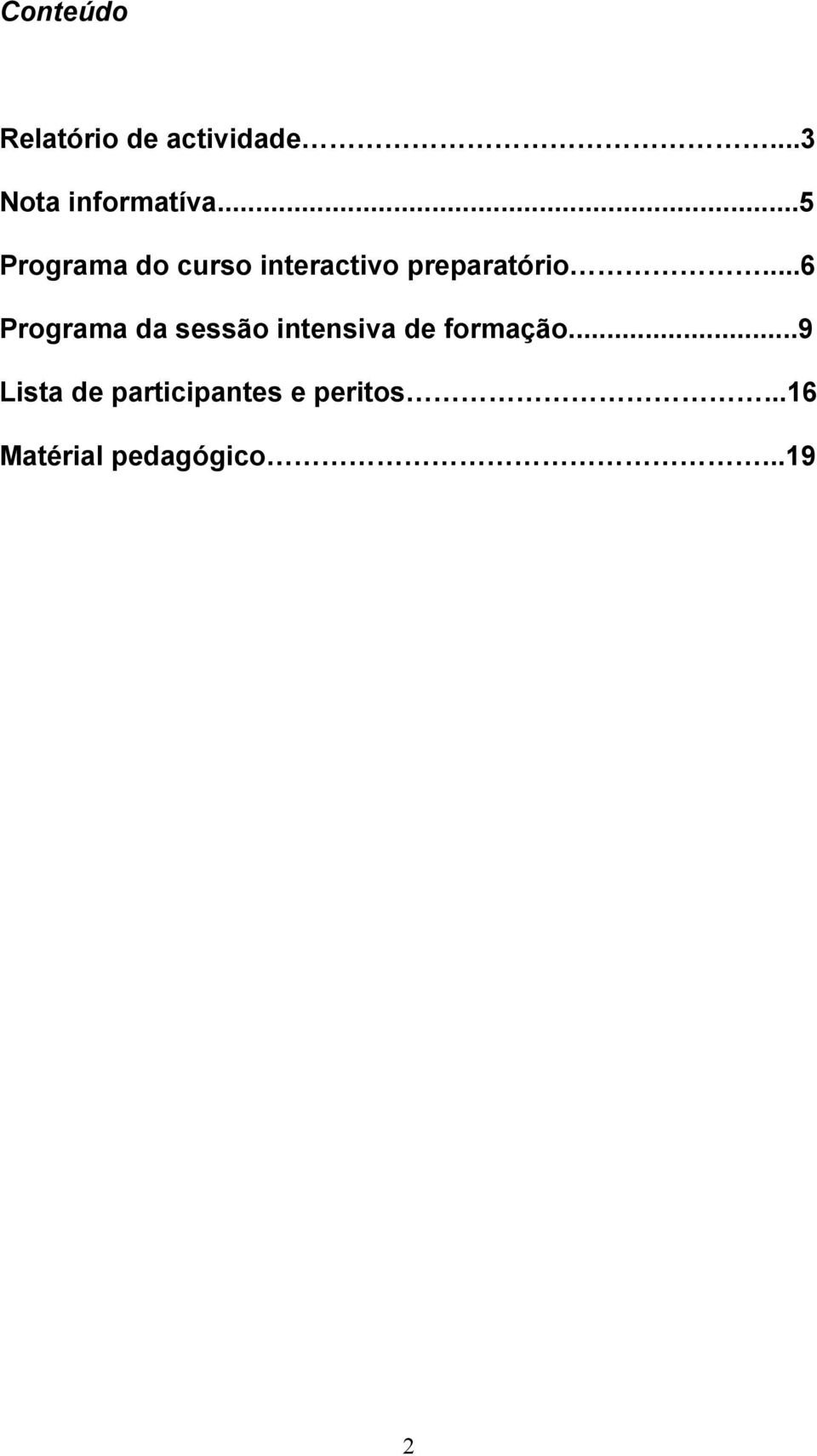 ..6 Programa da sessão intensiva de formação.