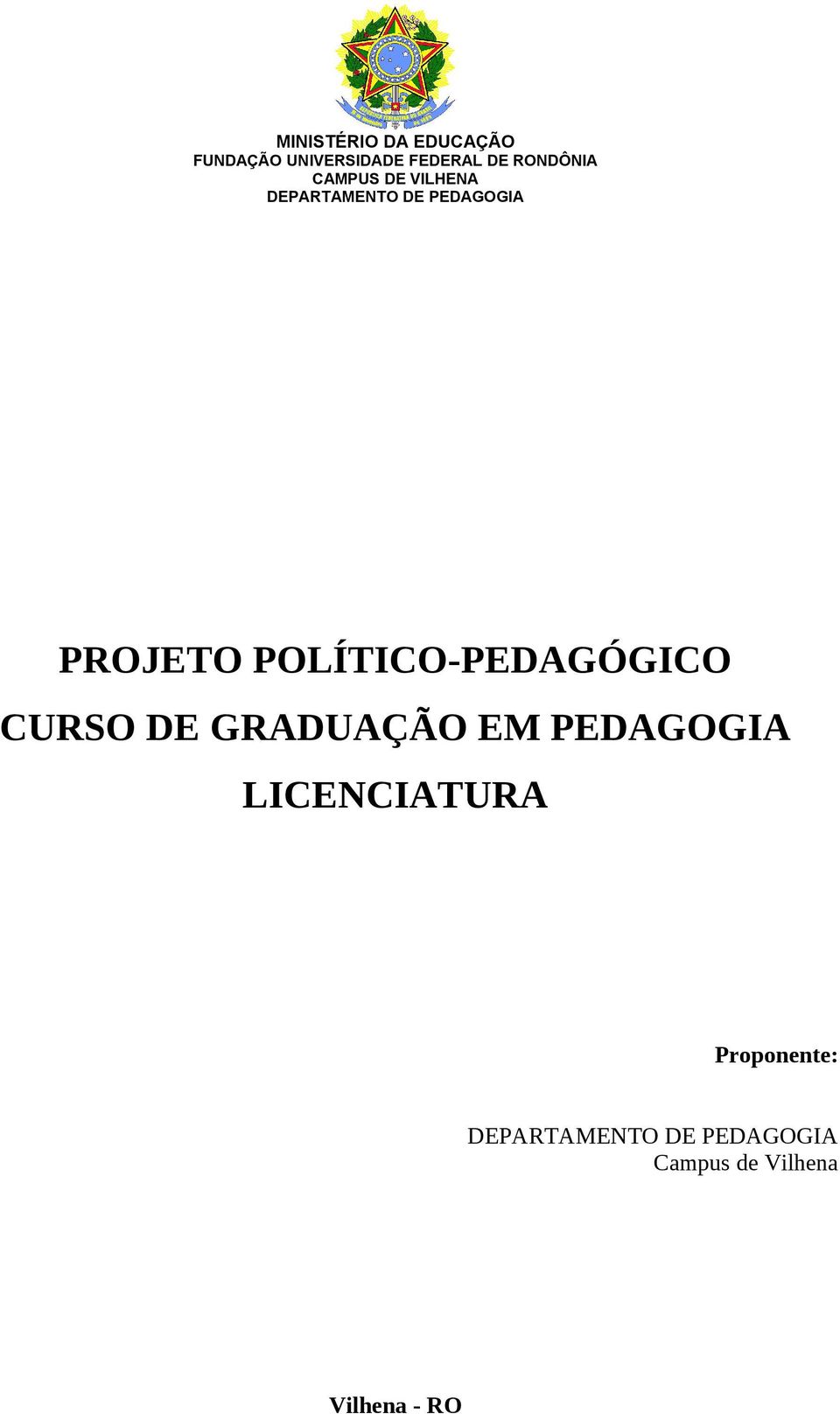 POLÍTICO-PEDAGÓGICO CURSO DE GRADUAÇÃO EM PEDAGOGIA