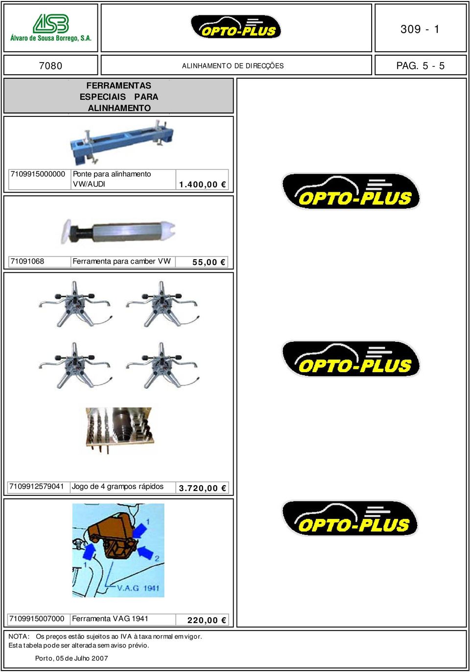 400,00 71091068 Ferramenta para camber VW 55,00 7109912579041 Jogo de 4 grampos rápidos 3.