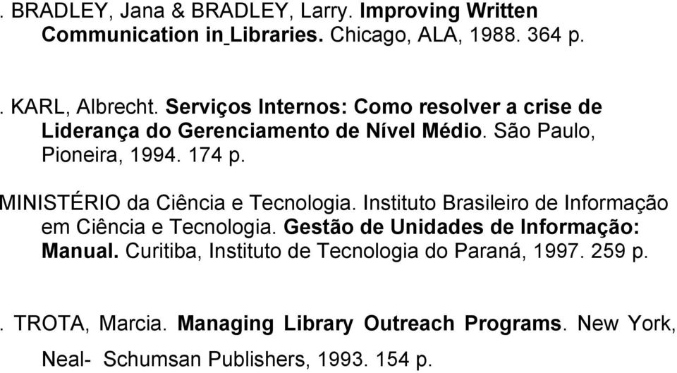 MINISTÉRIO da Ciência e Tecnologia. Instituto Brasileiro de Informação em Ciência e Tecnologia.