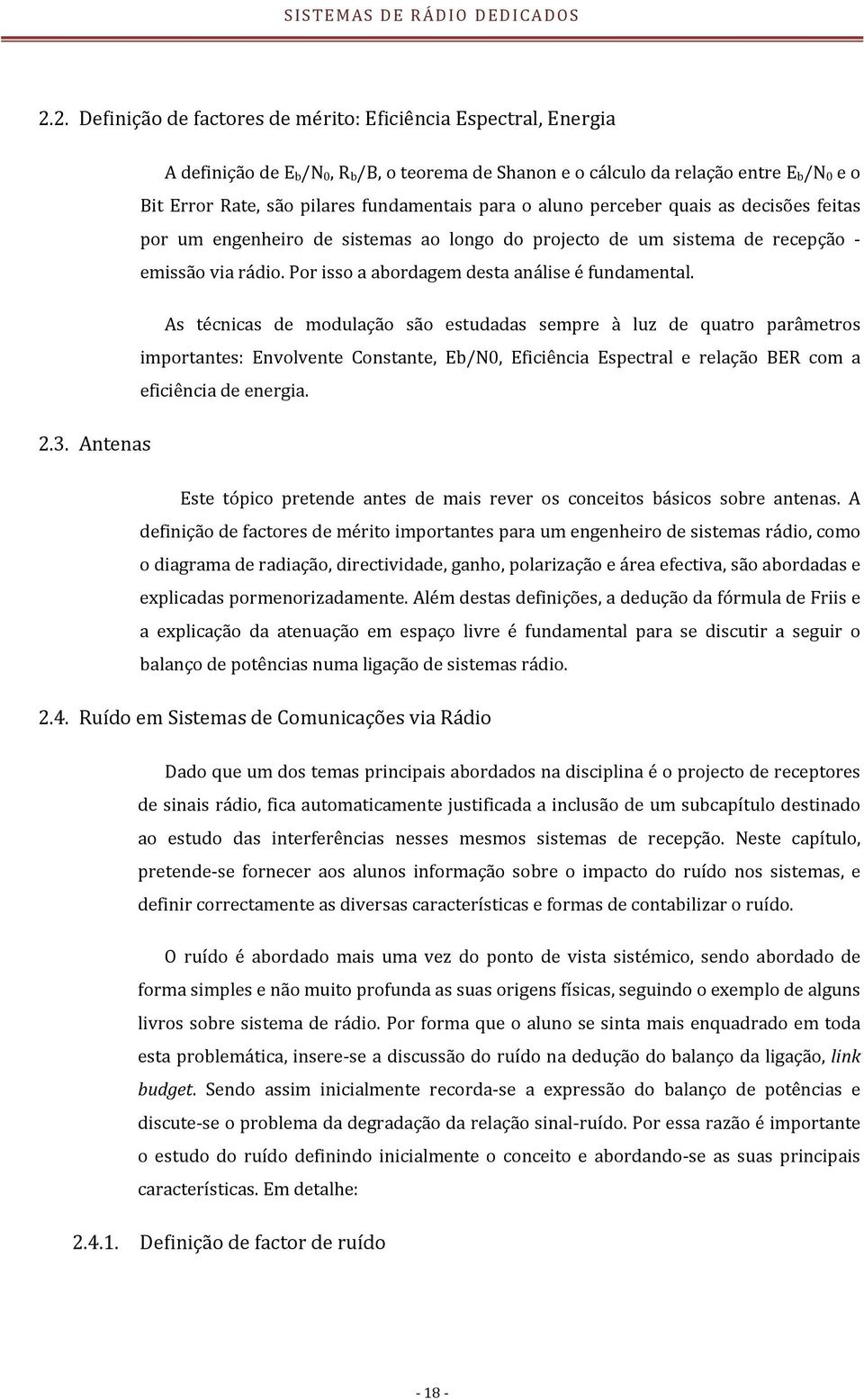 Por isso a abordagem desta análise é fundamental.