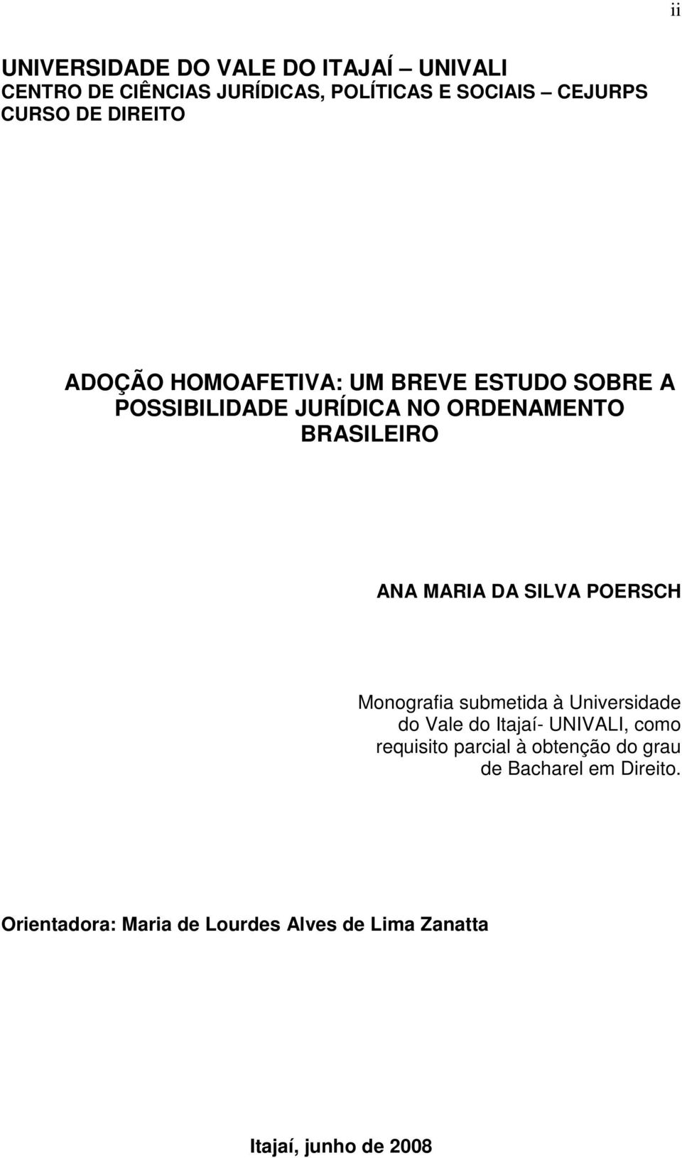 MARIA DA SILVA POERSCH Monografia submetida à Universidade do Vale do Itajaí- UNIVALI, como requisito parcial