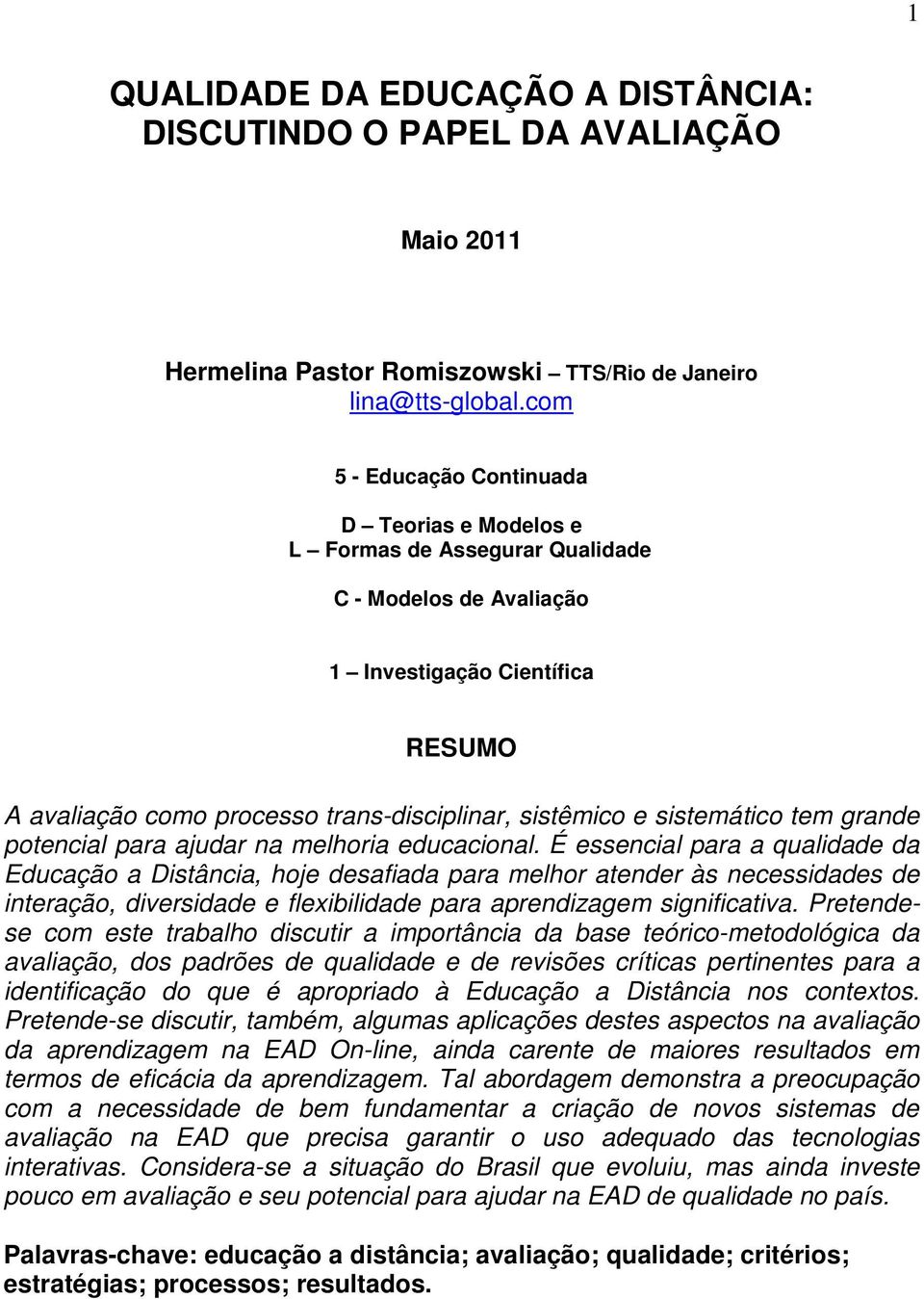 sistemático tem grande potencial para ajudar na melhoria educacional.