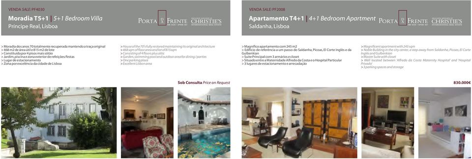 cidade de Lisboa > House of the 70's fully restored maintaining its original architecture > 468 sqm of floor area and lot of 815sqm > Consisting of 4 floors plus attic > Garden, swimming pool and