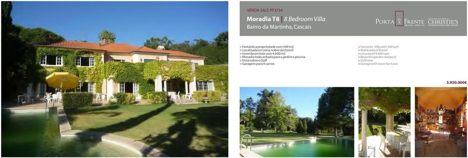 600 m2 > Moradia toda voltada para o jardim e piscina > Vista sobre o Golf > Garagem para 4 carros >