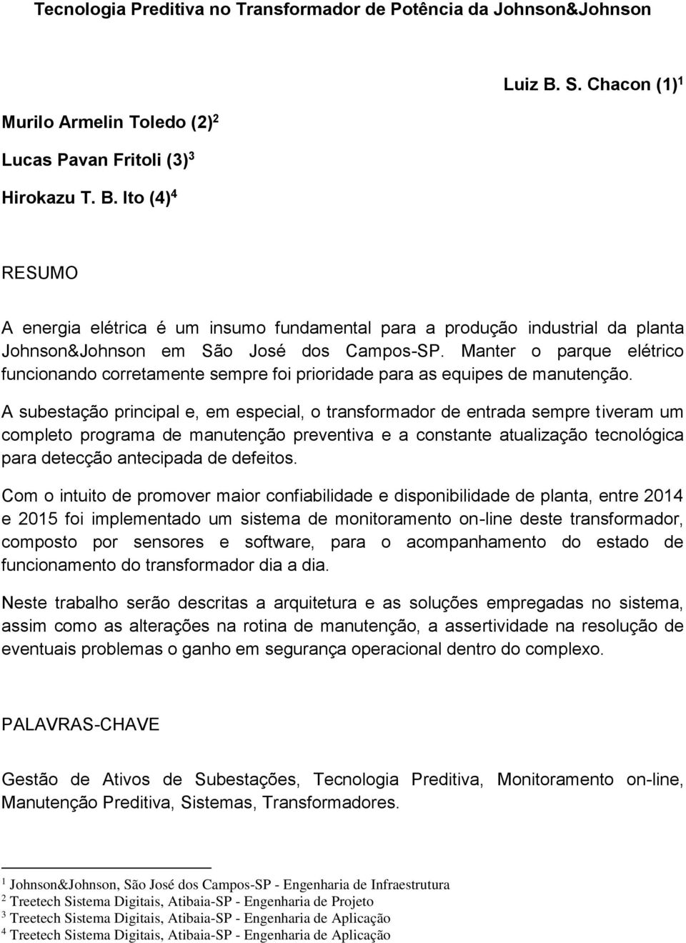 Ito (4) 4 RESUMO A energia elétrica é um insumo fundamental para a produção industrial da planta Johnson&Johnson em São José dos Campos-SP.