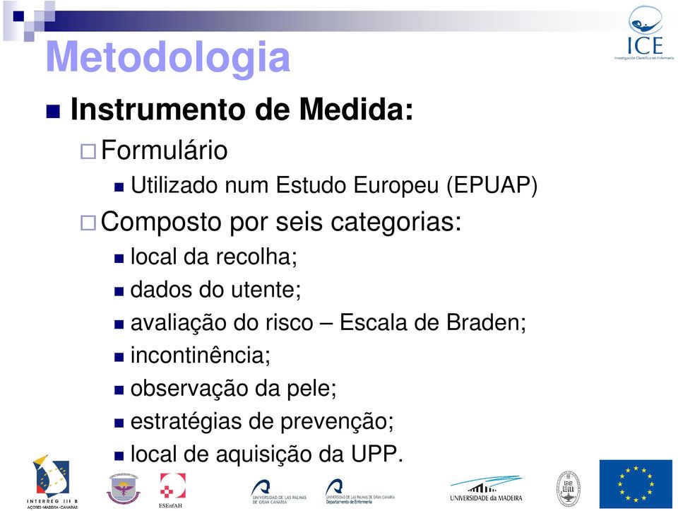 dados do utente; avaliação do risco Escala de Braden;