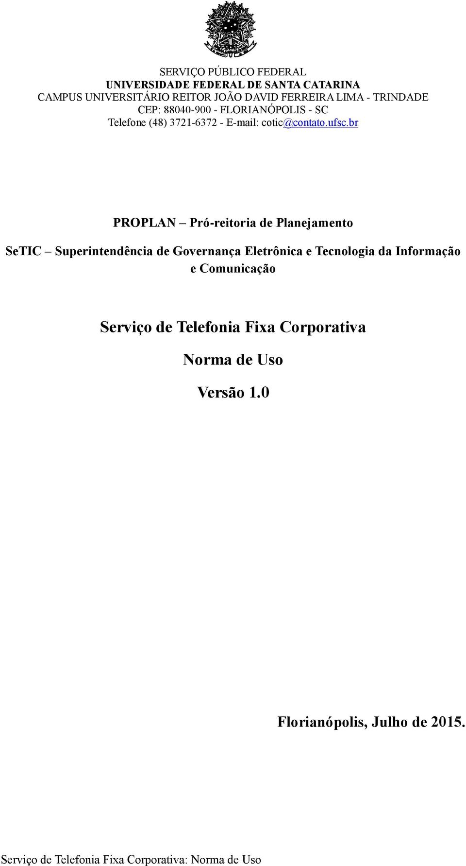 da Informação e Comunicação Serviço de Telefonia Fixa