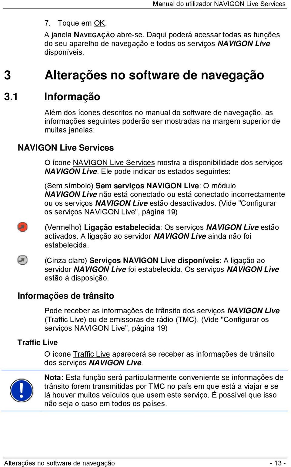 Live Services mostra a disponibilidade dos serviços NAVIGON Live.