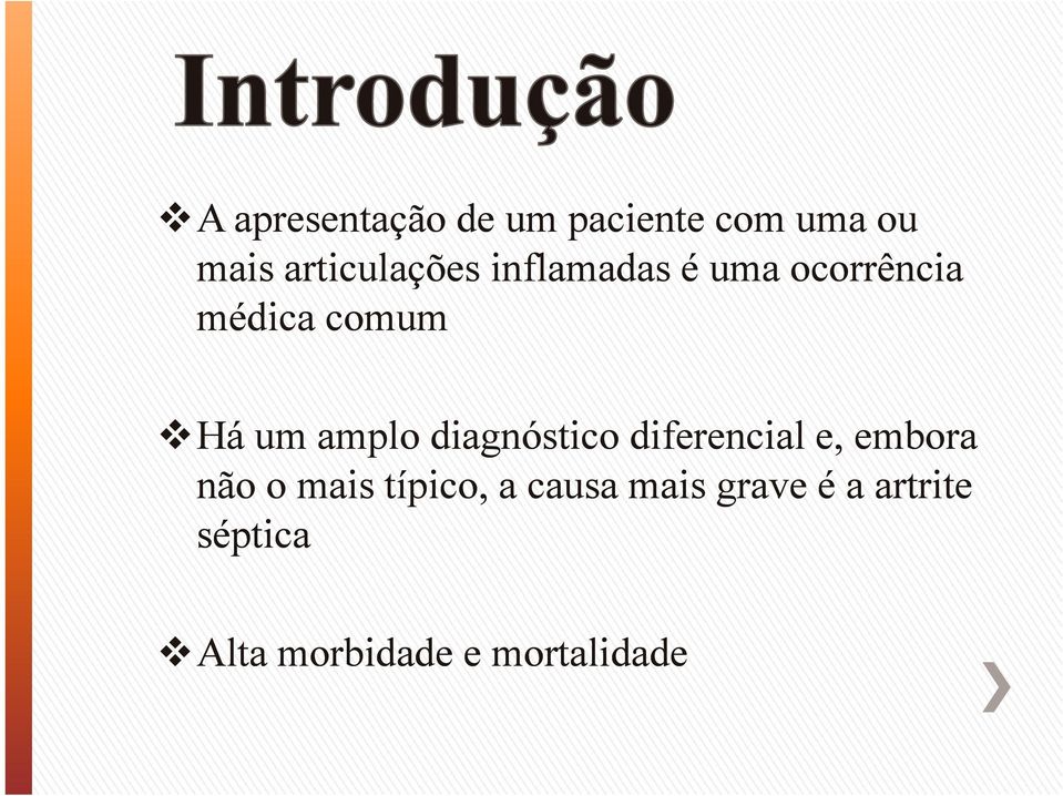 um amplo diagnóstico diferencial e, embora não o mais