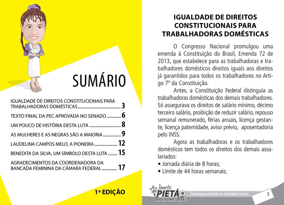 .. 15 AGRADECIMENTOS DA COORDENADORA DA BANCADA FEMININA DA CÂMARA FEDERAL.