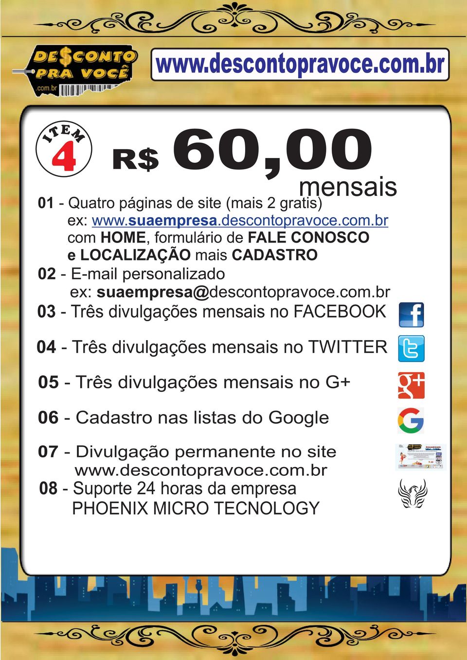 HOME, formulário de FALE CONOSCO e LOCALIZAÇÃO mais CADASTRO ex: suaempresa@descontopravoce.com.