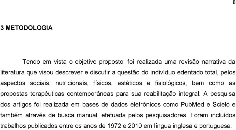 contemporâneas para sua reabilitação integral.