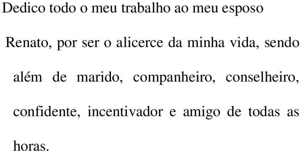 sendo além de marido, companheiro,