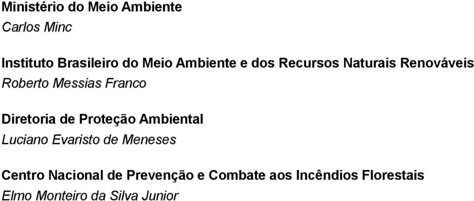 Diretoria de Proteção Ambiental Luciano Evaristo de Meneses Centro