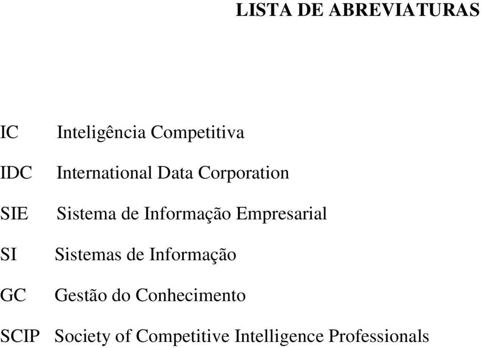 Informação Empresarial Sistemas de Informação Gestão do