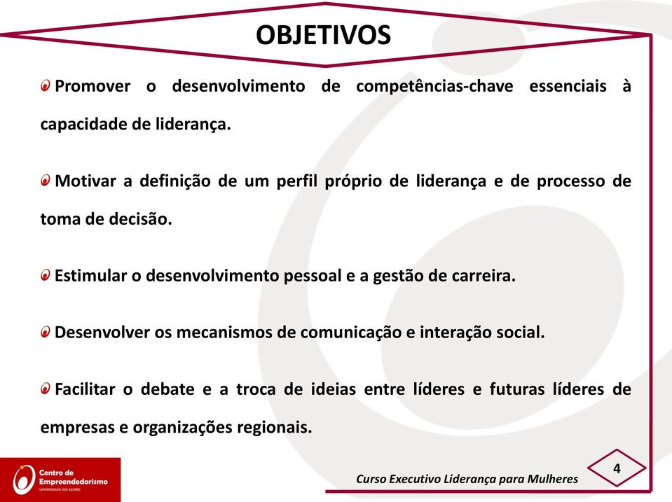 Estimular o desenvolvimento pessoal e a gestão de carreira.