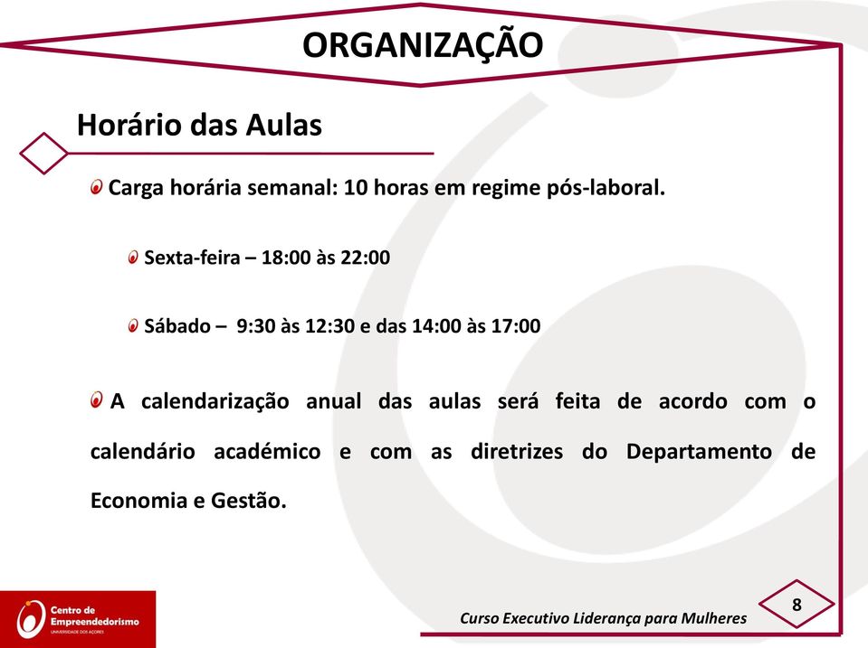 Sexta-feira 18:00 às 22:00 Sábado 9:30 às 12:30 e das 14:00 às 17:00 A