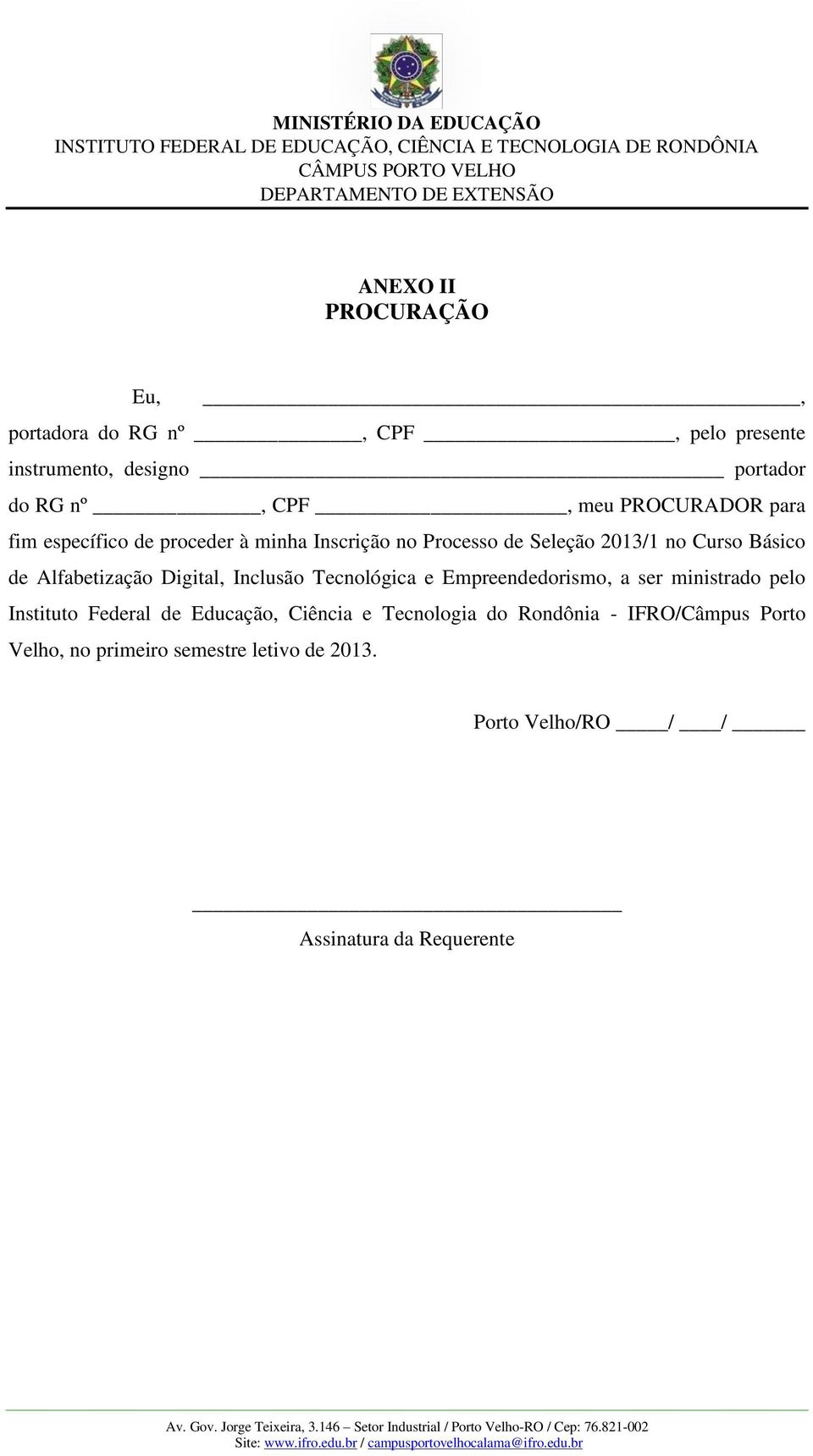 Alfabetização Digital, Inclusão Tecnológica e Empreendedorismo, a ser ministrado pelo Instituto Federal de Educação,