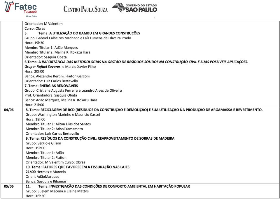 Itokazu Hara 6.Tema: A IMPORTÂNCIA DAS METODOLOGIAS NA GESTÃO DE RESÍDUOS SÓLIDOS NA CONSTRUÇÃO CIVIL E SUAS POSSÍVEIS APLICAÇÕES.