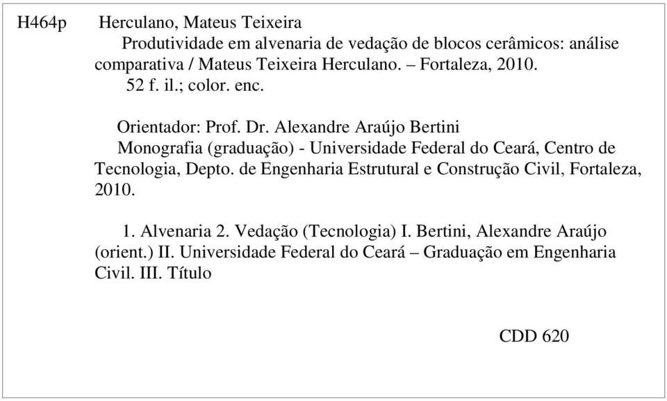 Alexandre Araújo Bertini Monografia (graduação) - Universidade Federal do Ceará, Centro de Tecnologia, Depto.