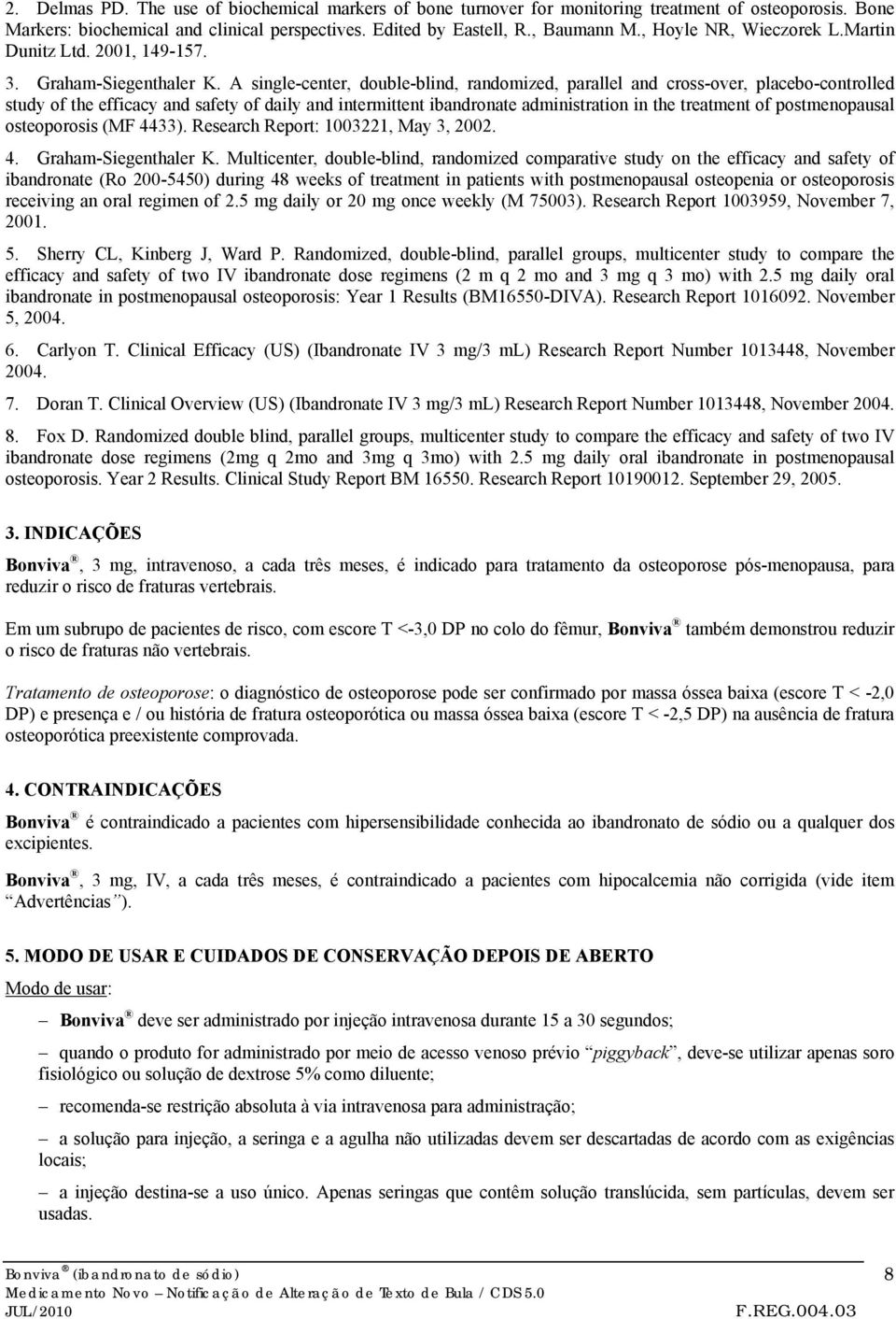 A single-center, double-blind, randomized, parallel and cross-over, placebo-controlled study of the efficacy and safety of daily and intermittent ibandronate administration in the treatment of