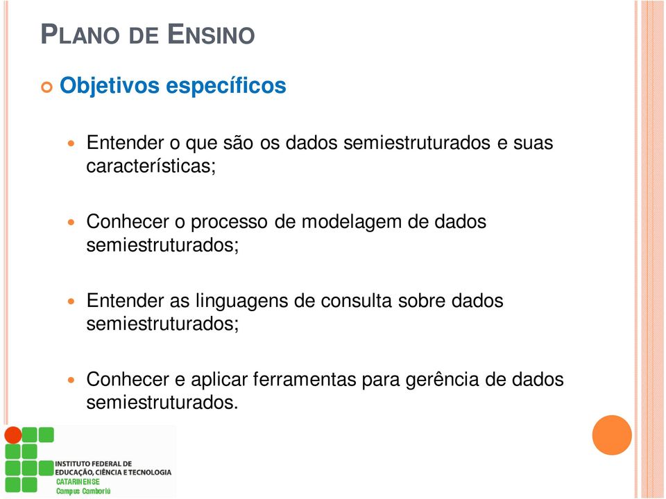 semiestruturados; Entender as linguagens de consulta sobre dados