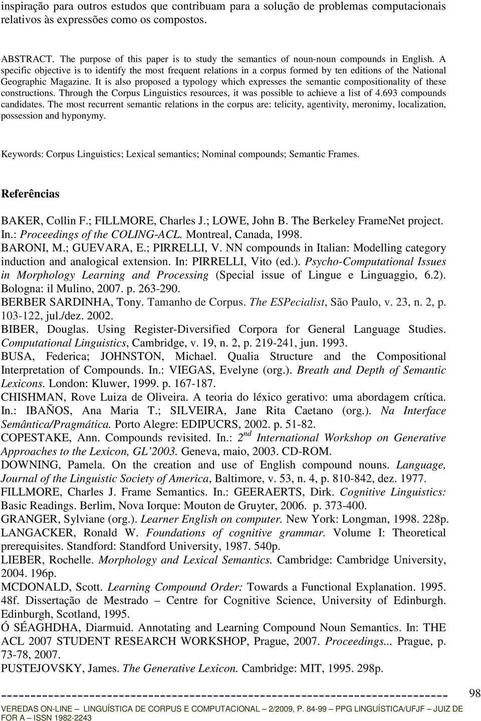 A specific objective is to identify the most frequent relations in a corpus formed by ten editions of the National Geographic Magazine.