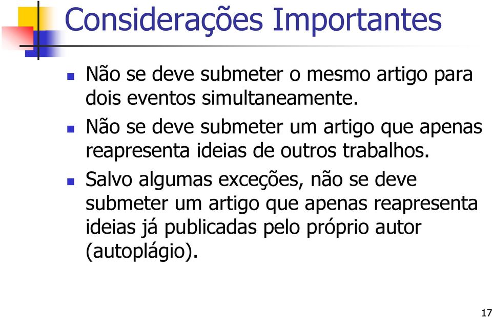 Não se deve submeter um artigo que apenas reapresenta ideias de outros