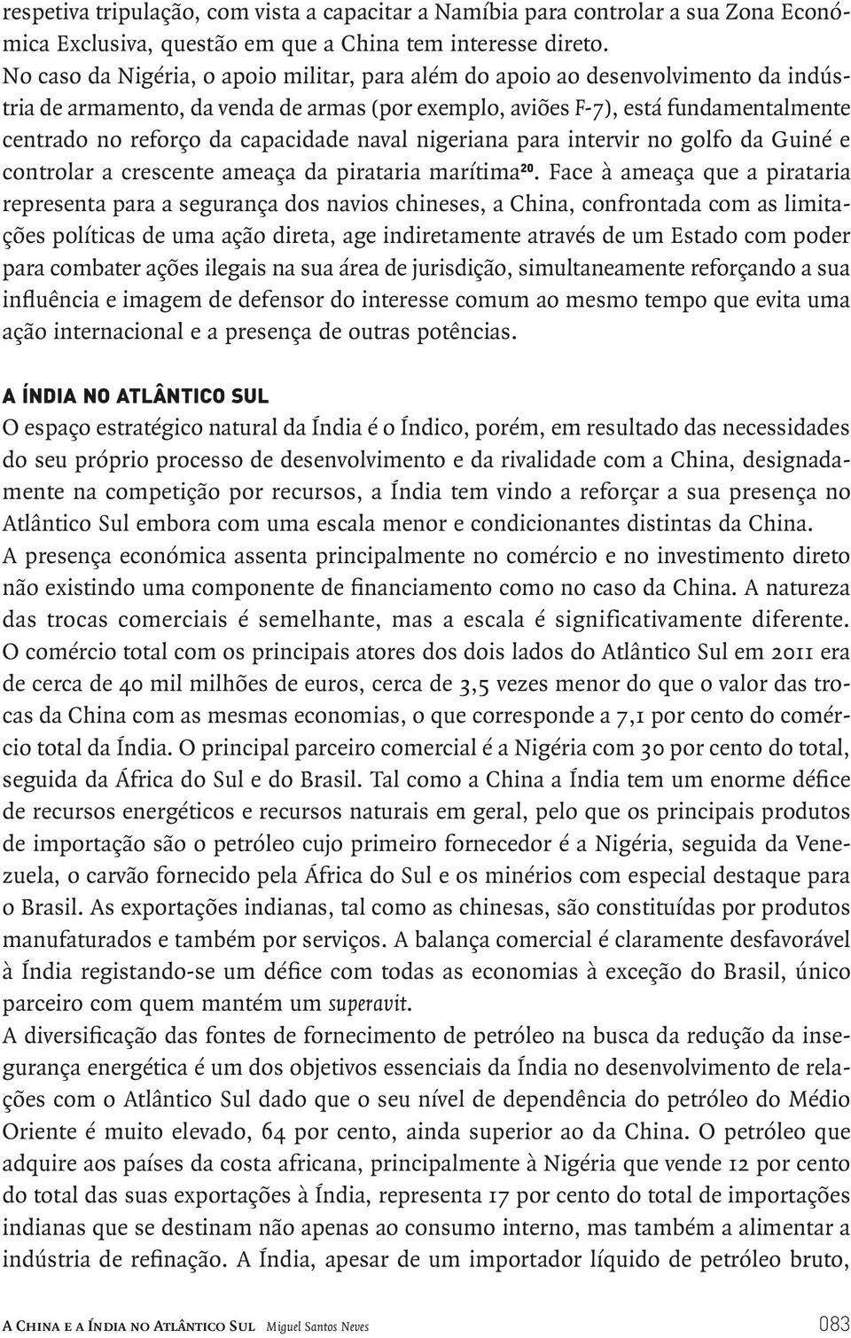 capacidade naval nigeriana para intervir no golfo da Guiné e controlar a crescente ameaça da pirataria marítima 20.