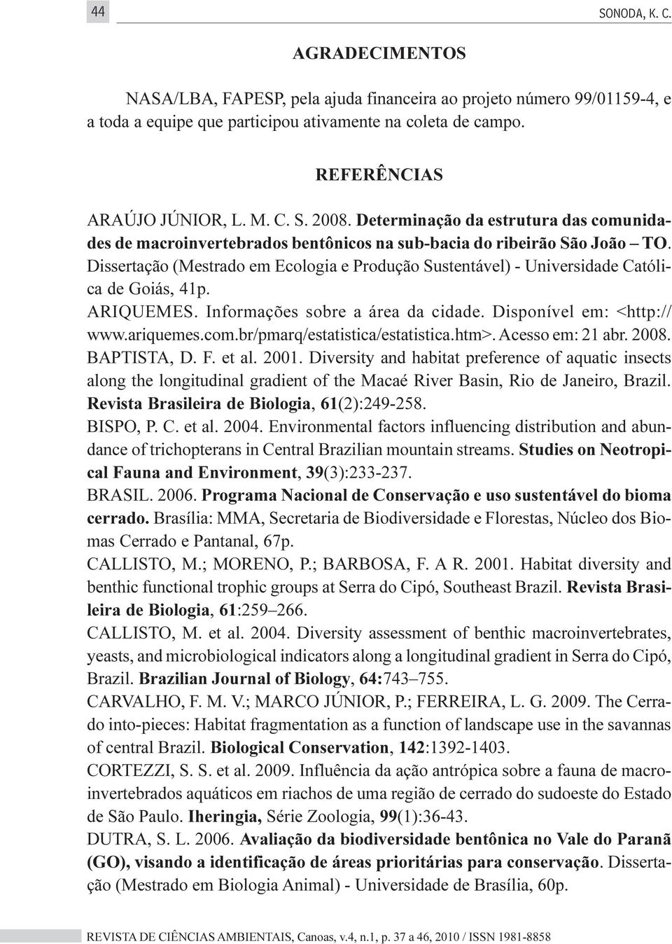 Dissertação (Mestrado em Ecologia e Produção Sustentável) - Universidade Católica de Goiás, 41p. ARIQUEMES. Informações sobre a área da cidade. Disponível em: <http:// www.ariquemes.com.