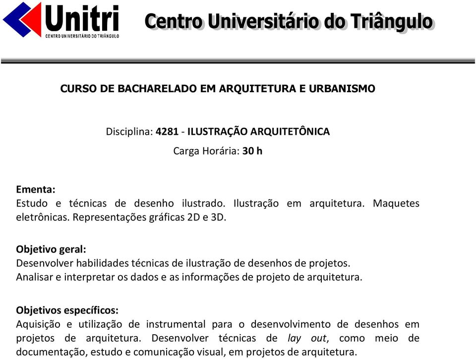 Analisar e interpretar os dados e as informações de projeto de arquitetura.