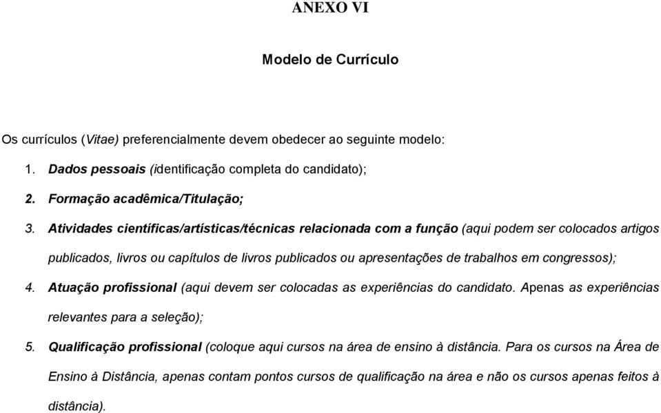 Atividades científicas/artísticas/técnicas relacionada com a função (aqui podem ser colocados artigos publicados, livros ou capítulos de livros publicados ou apresentações de trabalhos em