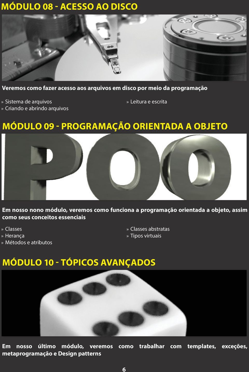 programação orientada a objeto, assim como seus conceitos essenciais» Classes» Herança» Métodos e atributos» Classes abstratas» Tipos