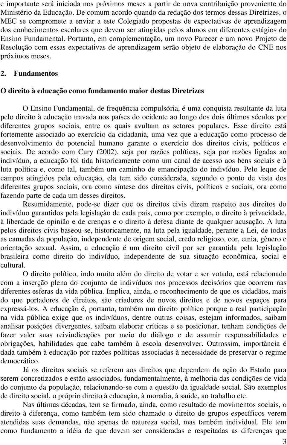 atingidas pelos alunos em diferentes estágios do Ensino Fundamental.